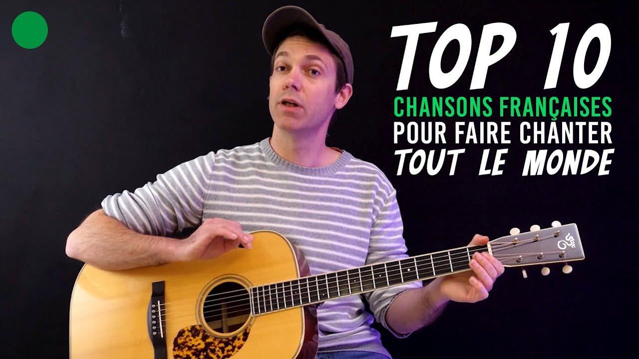 Le TOP 10 des chansons françaises les plus faciles à jouer à la guitare !